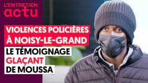 VIOLENCES POLICIÈRES À NOISY-LE-GRAND : LE TÉMOIGNAGE GLAÇANT DE MOUSSA